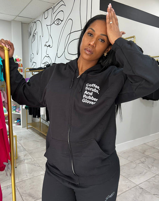 Coffee, Scrubs, & Rubber Gloves- Zip Up Hoodie