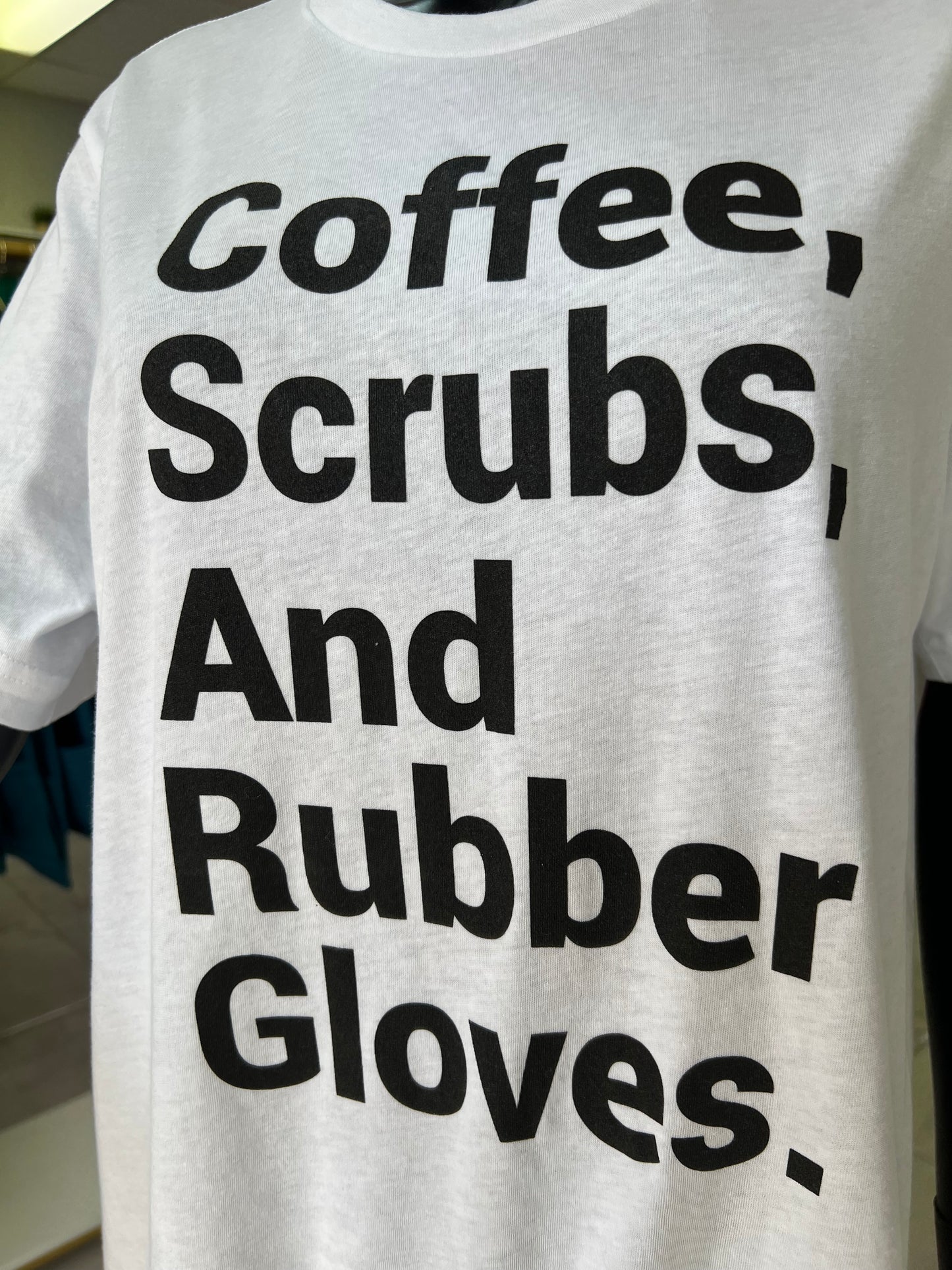 Coffee, Scrubs, & Rubber Gloves Tee - White